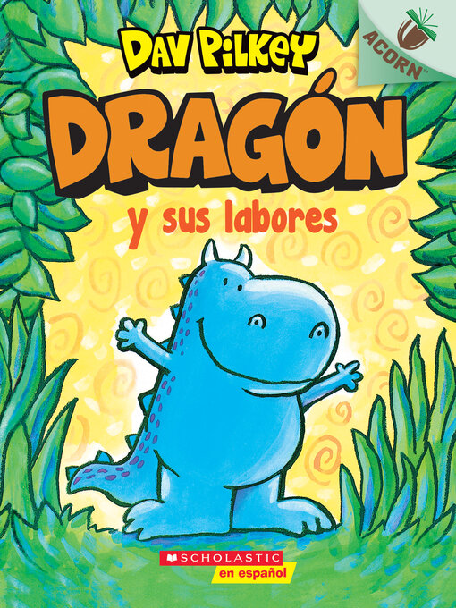 Title details for Dragón y sus labores (Dragon Gets By) by Dav Pilkey - Available